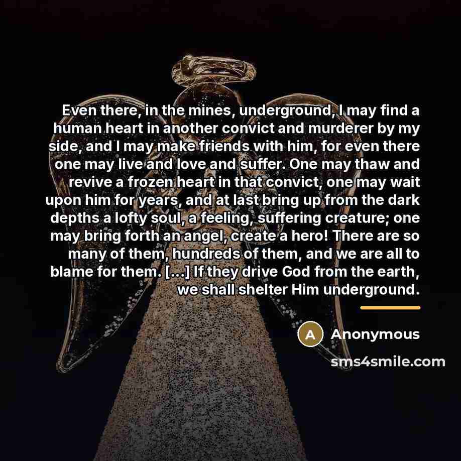 “Even there, in the mines, underground, I may find a…” quote by Anonymous