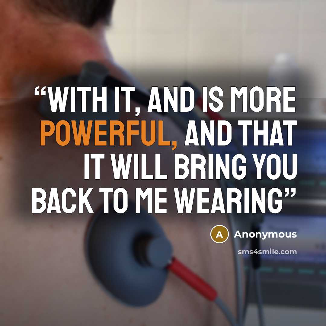 “with it, and is more powerful, and that it will bring you back to me wearing” quote by Anonymous