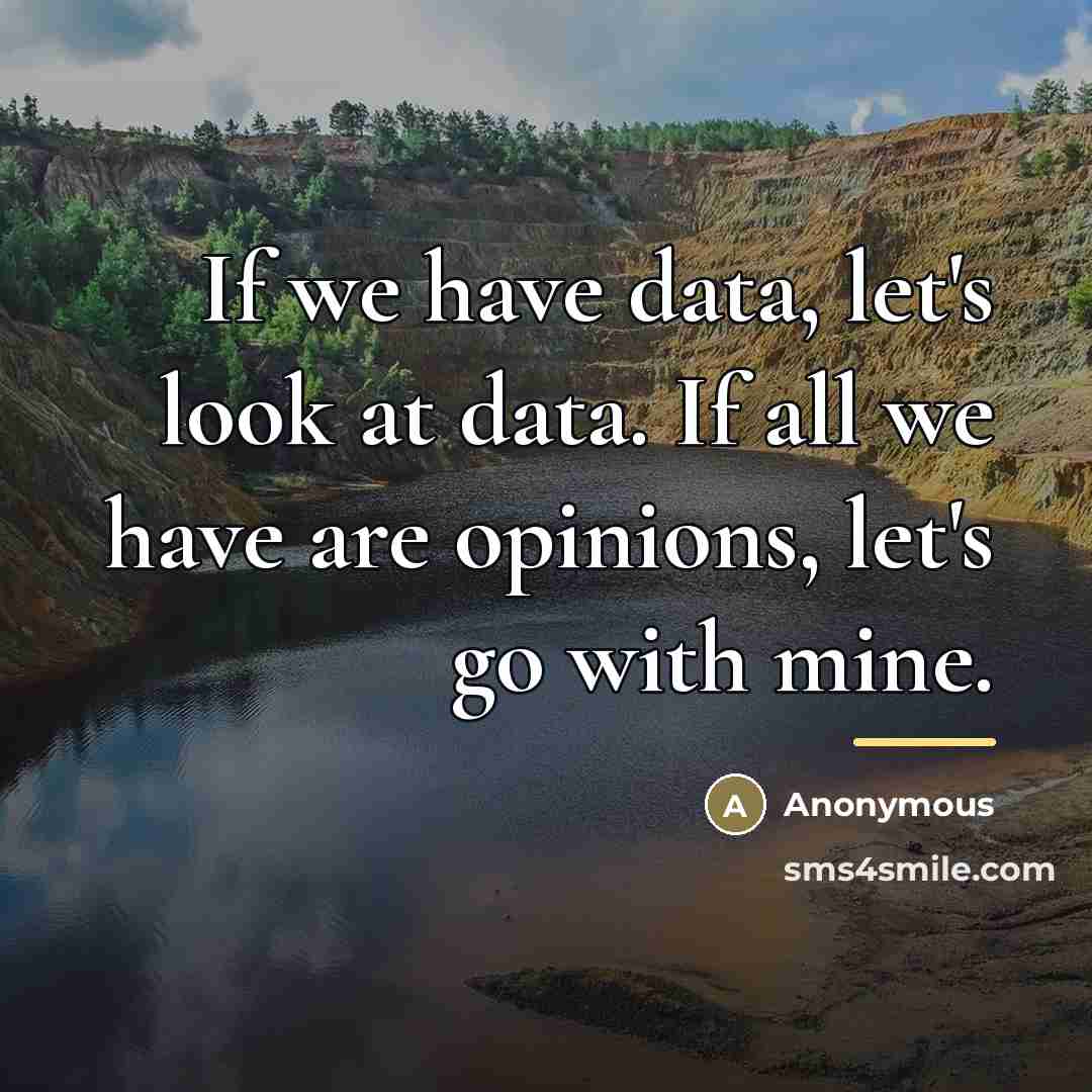 “If we have data, let's look at data. If all…” quote by Anonymous
