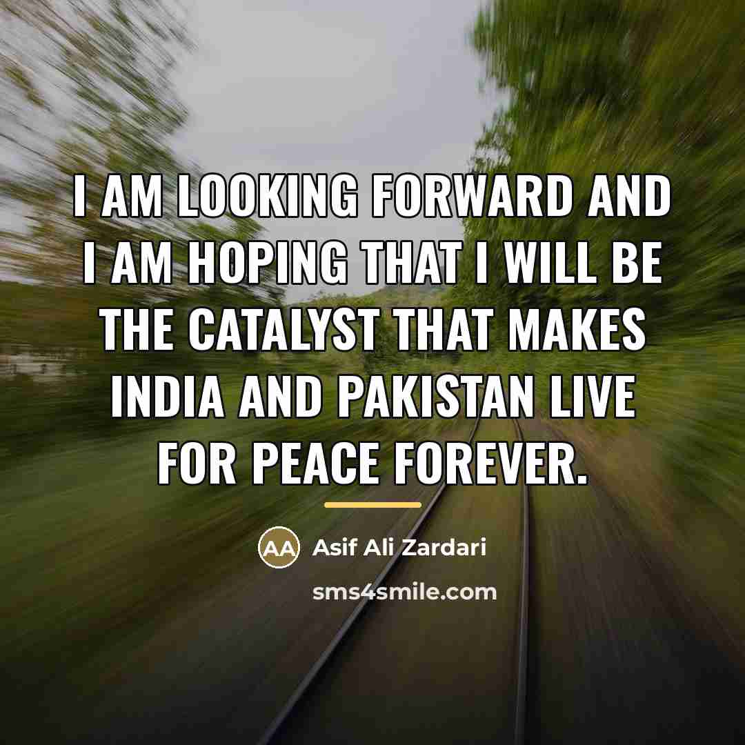 “I am looking forward and I am hoping that I…” quote by Asif Ali Zardari