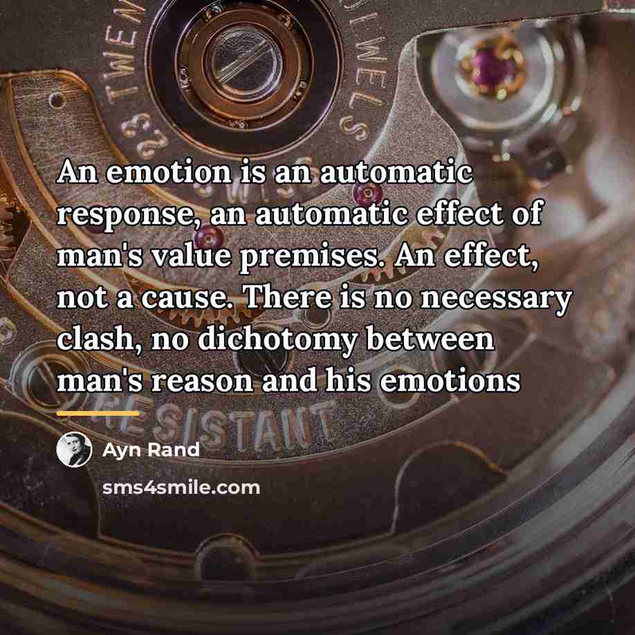 “An emotion is an automatic response, an automatic effect of…” quote by Ayn Rand