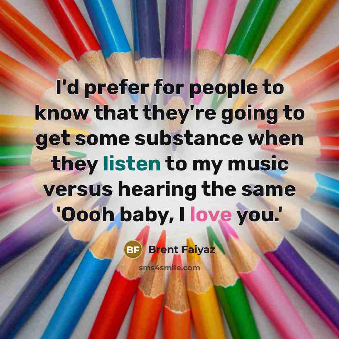 “I'd prefer for people to know that they're going to…” quote by Brent Faiyaz