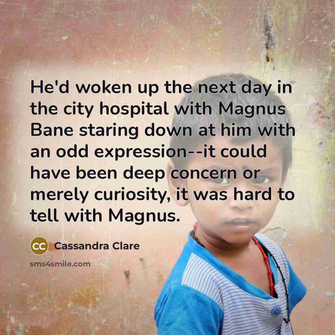 “He'd woken up the next day in the city hospital…” quote by Cassandra Clare