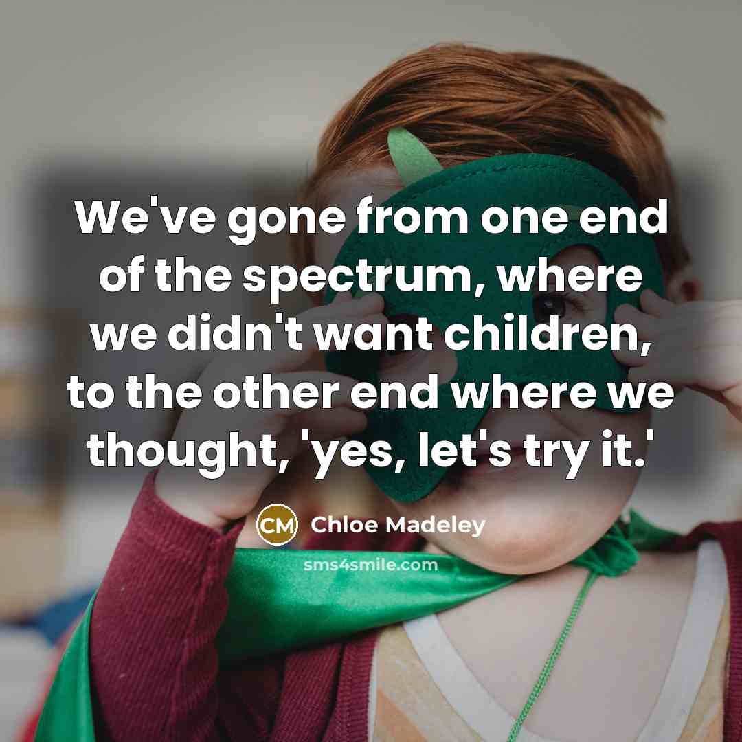 “We've gone from one end of the spectrum, where we…” quote by Chloe Madeley