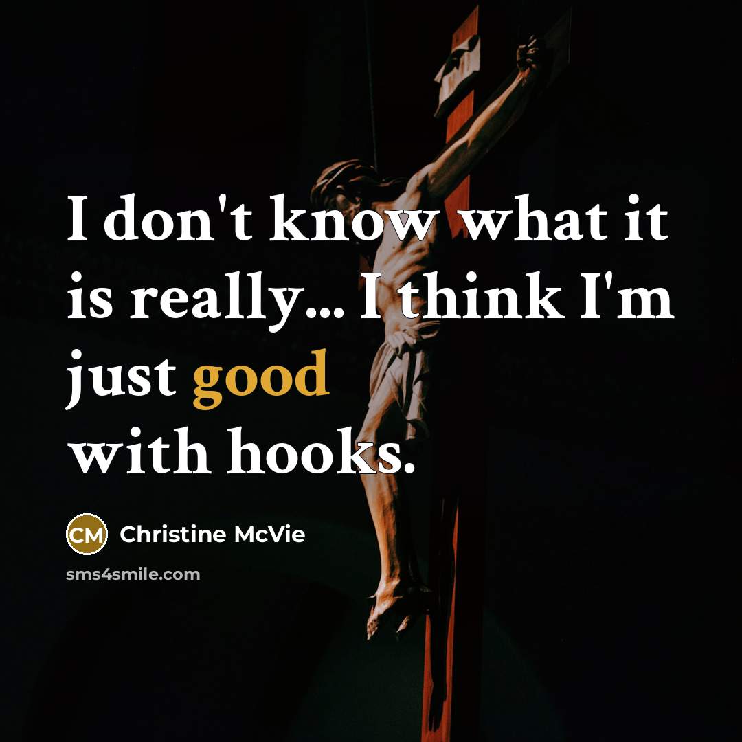 “I don't know what it is really... I think I'm…” quote by Christine McVie