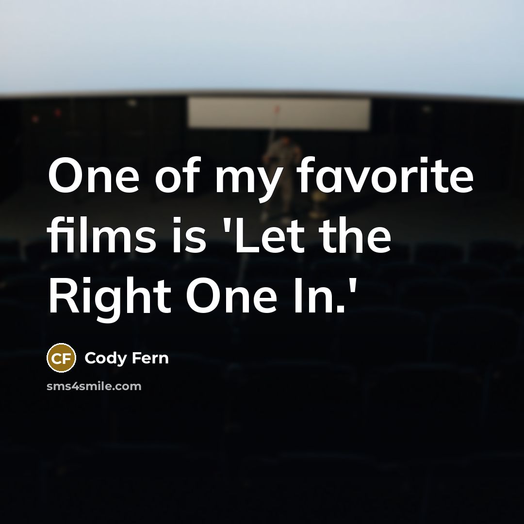 “One of my favorite films is 'Let the Right One…” quote by Cody Fern