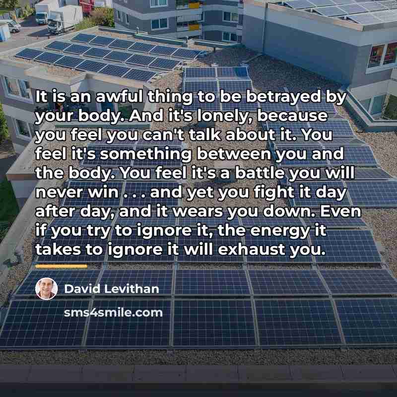 “It is an awful thing to be betrayed by your…” quote by David Levithan