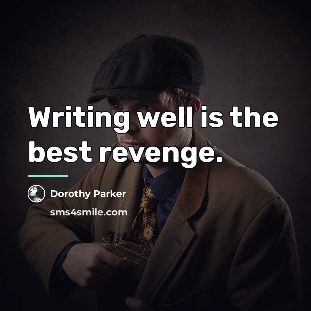 “Writing well is the best revenge.…” quote by Dorothy Parker