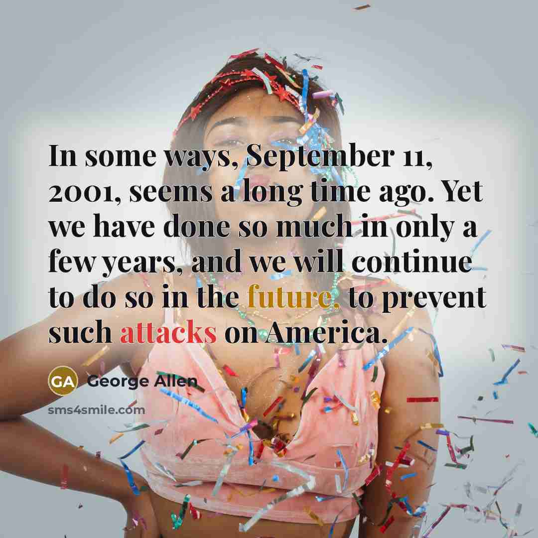 “In some ways, September 11, 2001, seems a long time…” quote by George Allen