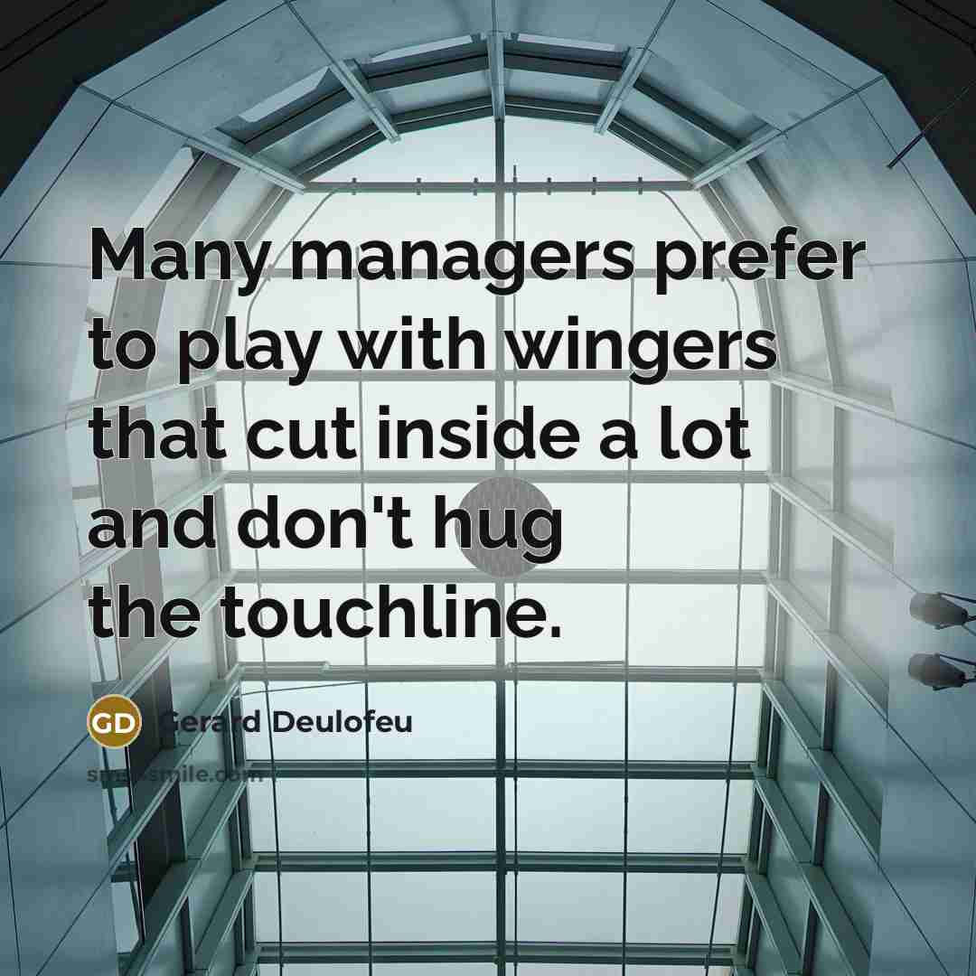 “Many managers prefer to play with wingers that cut inside…” quote by Gerard Deulofeu
