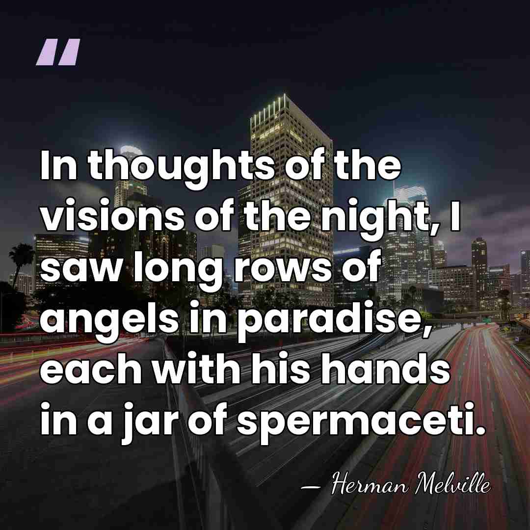 In thoughts of the visions of the night, I saw long rows&hellip; - Herman Melville