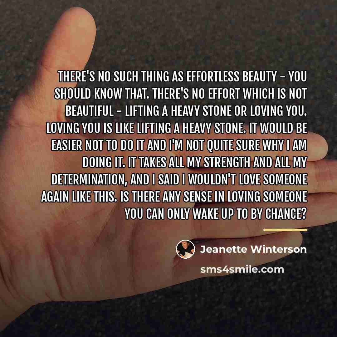 “There's no such thing as effortless beauty - you should…” quote by Jeanette Winterson