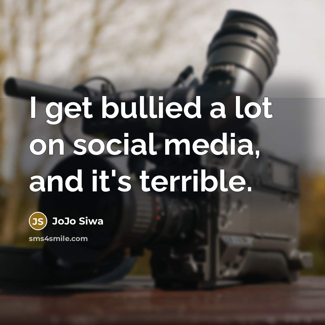 “I get bullied a lot on social media, and it's…” quote by JoJo Siwa
