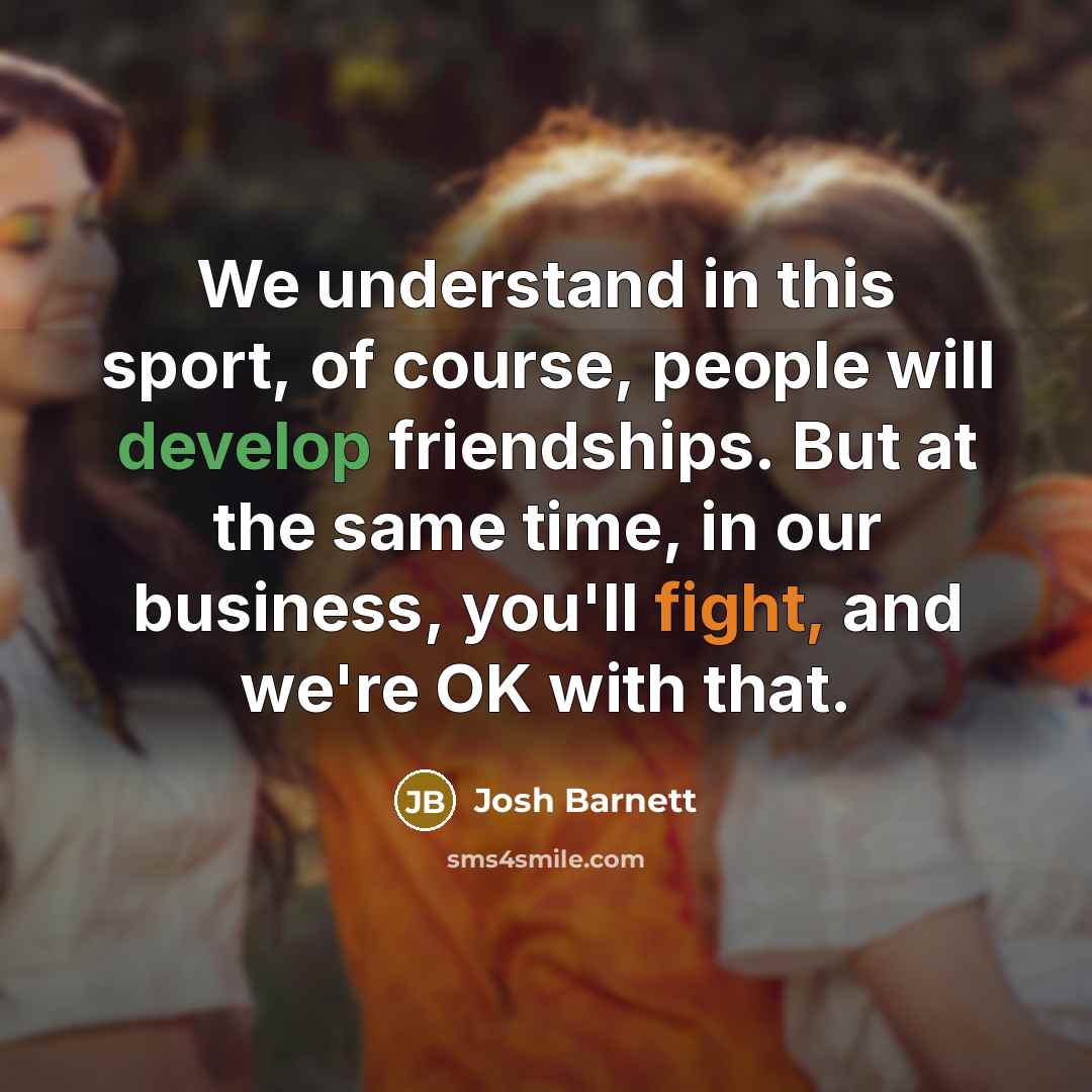 “We understand in this sport, of course, people will develop…” quote by Josh Barnett