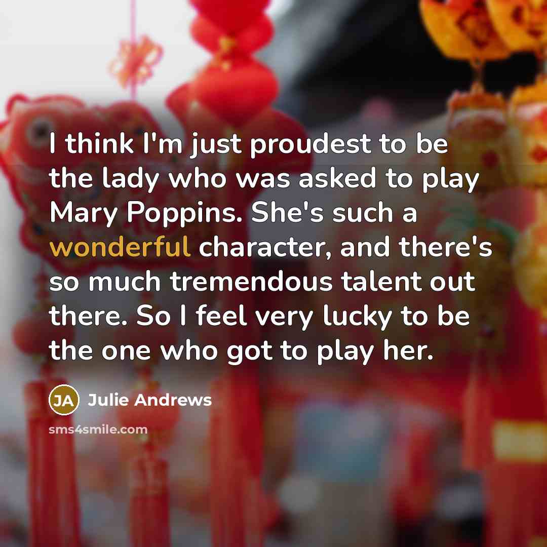 “I think I'm just proudest to be the lady who…” quote by Julie Andrews