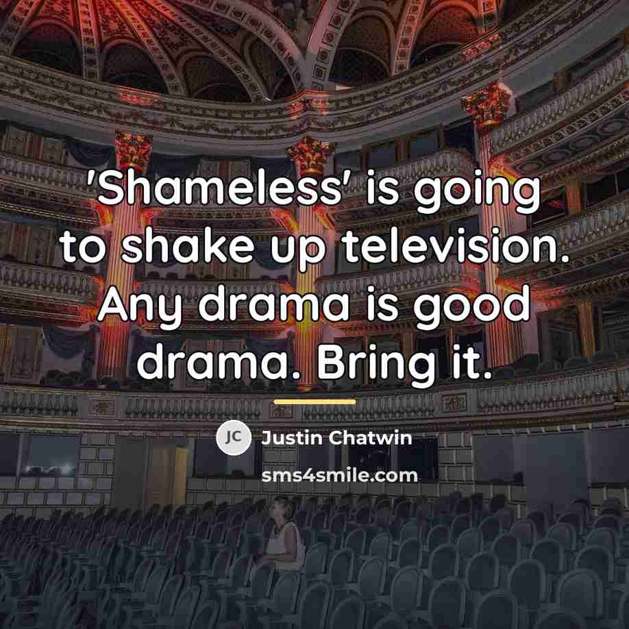 “'Shameless' is going to shake up television. Any drama is…” quote by Justin Chatwin