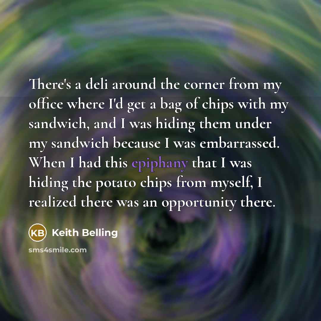 “There's a deli around the corner from my office where…” quote by Keith Belling