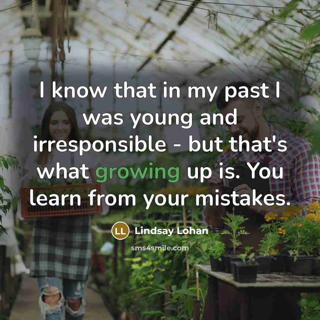 “I know that in my past I was young and…” quote by Lindsay Lohan