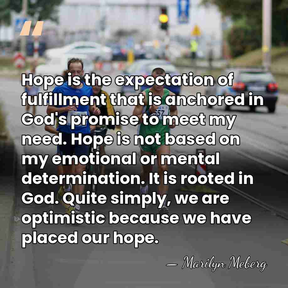 Hope is the expectation of fulfillment that is anchored in God's promise&hellip; - Marilyn Meberg