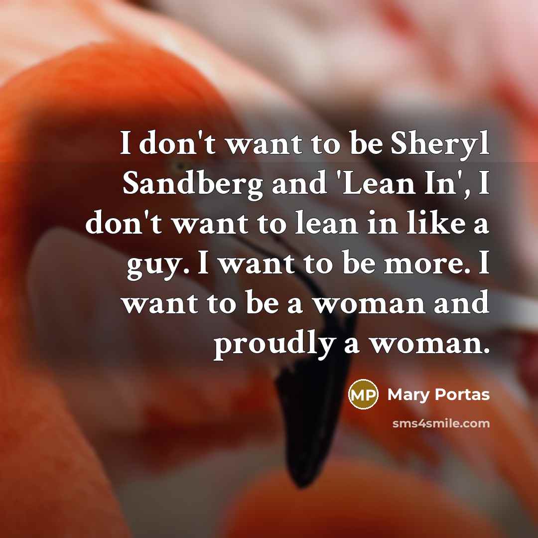 “I don't want to be Sheryl Sandberg and 'Lean In',…” quote by Mary Portas
