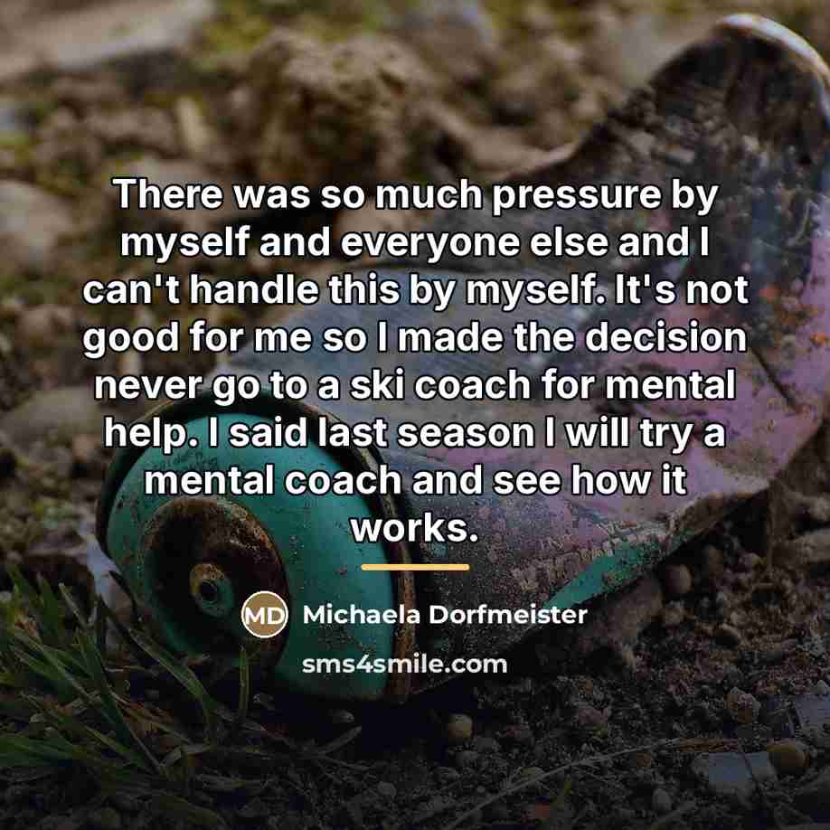 “There was so much pressure by myself and everyone else…” quote by Michaela Dorfmeister