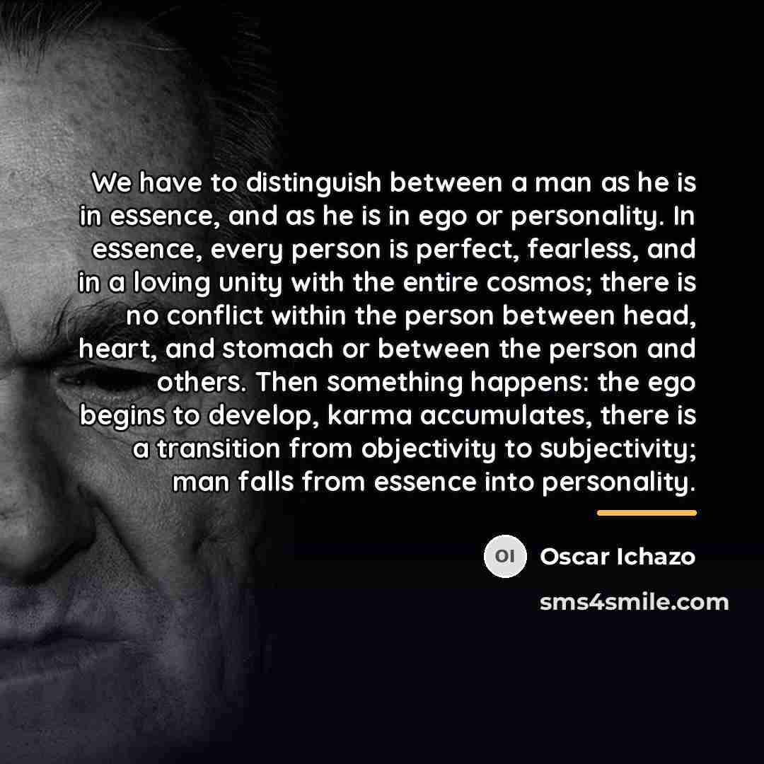 “We have to distinguish between a man as he is…” quote by Oscar Ichazo