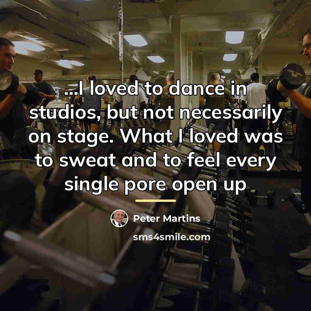 “...I loved to dance in studios, but not necessarily on…” quote by Peter Martins