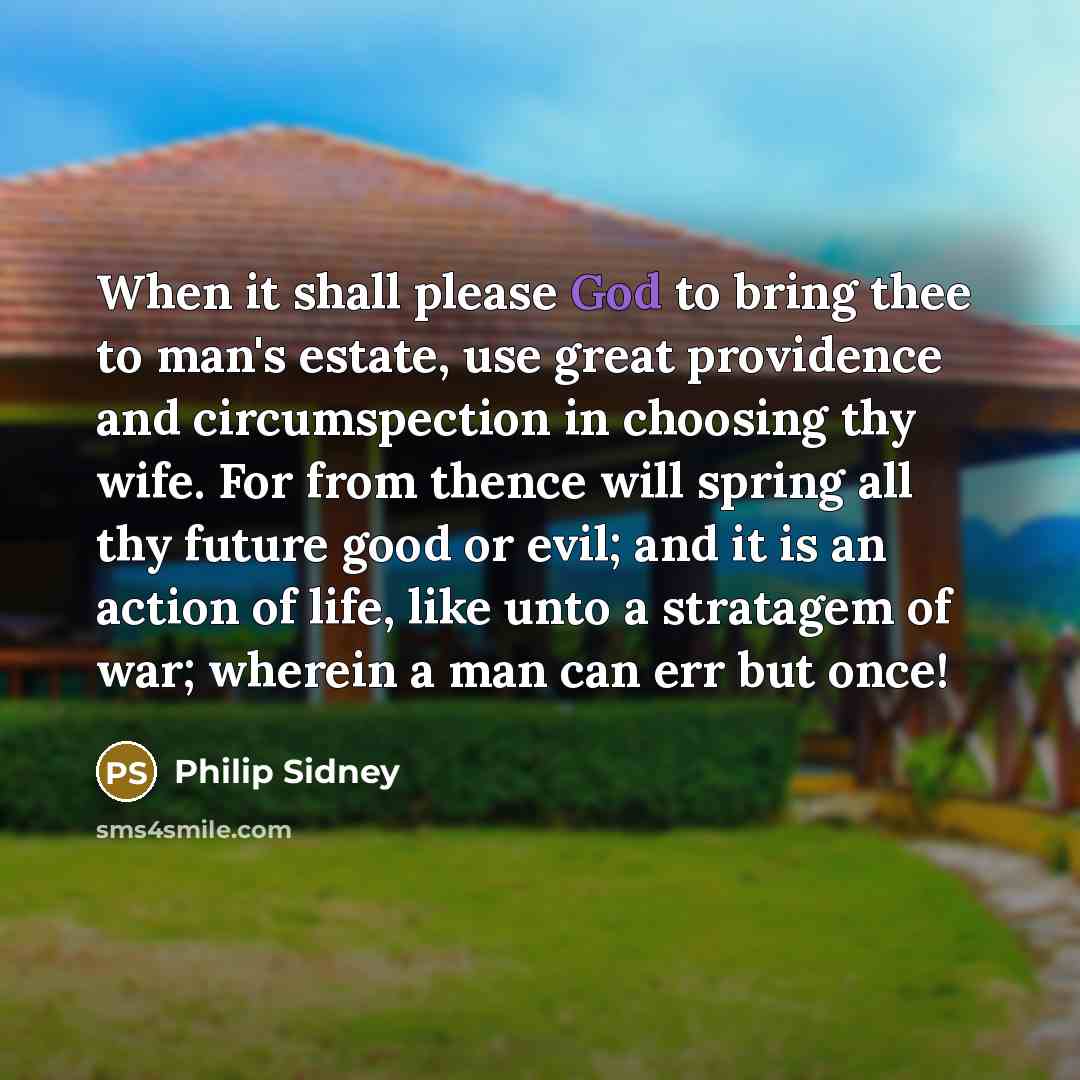 “When it shall please God to bring thee to man's…” quote by Philip Sidney