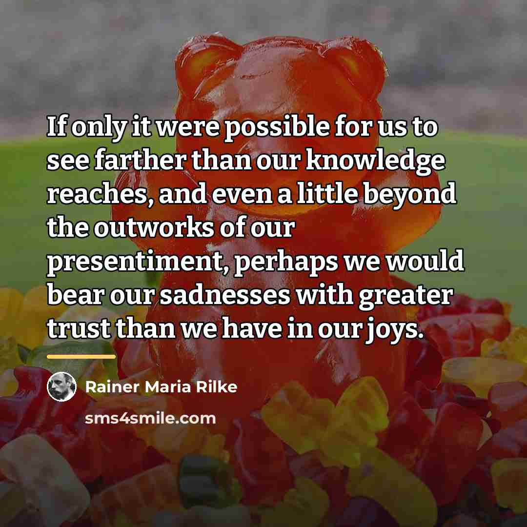 “If only it were possible for us to see farther…” quote by Rainer Maria Rilke