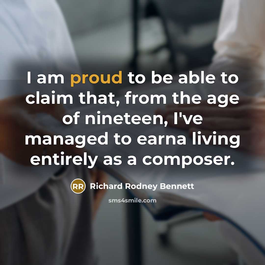 “I am proud to be able to claim that, from…” quote by Richard Rodney Bennett