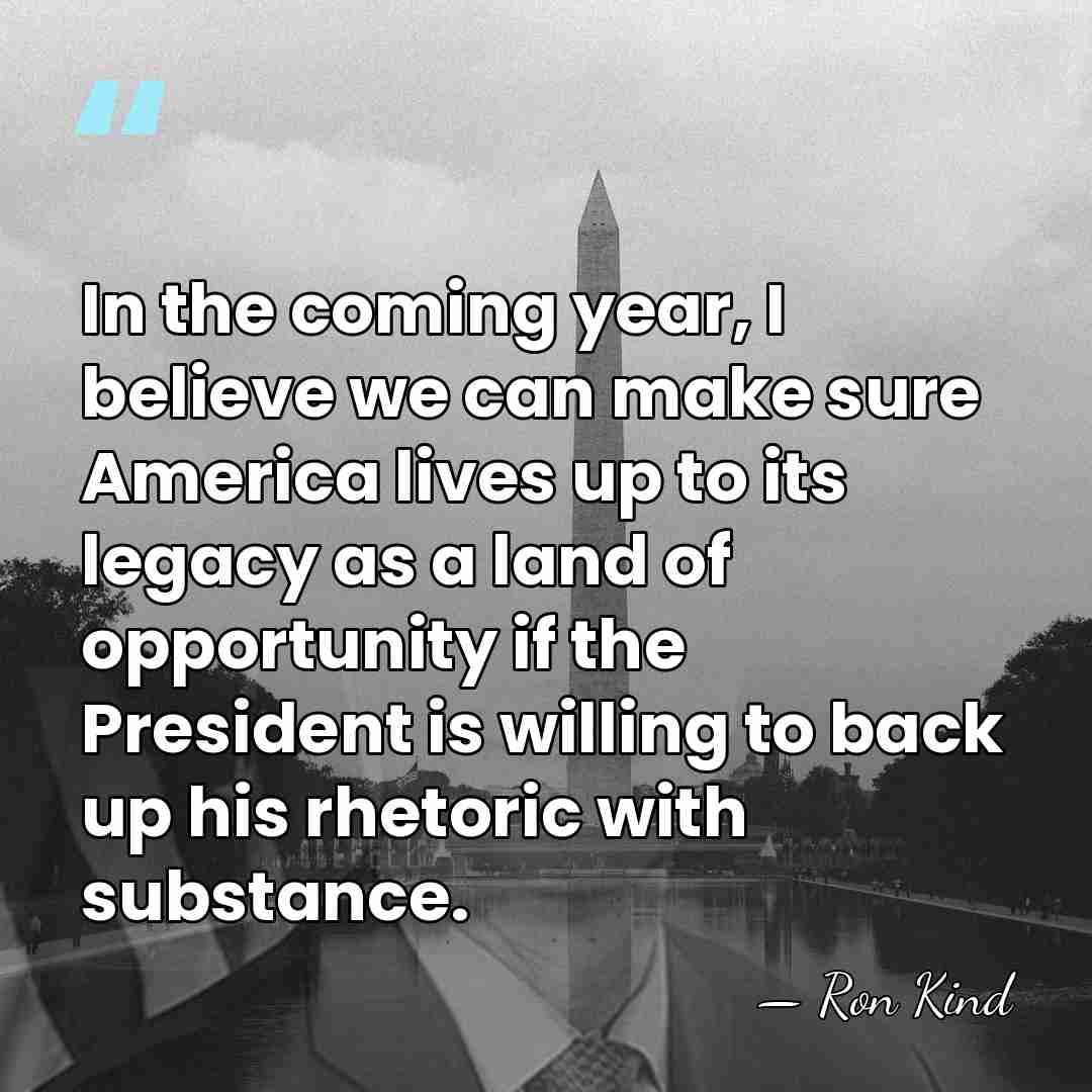 In the coming year, I believe we can make sure America lives&hellip; - Ron Kind