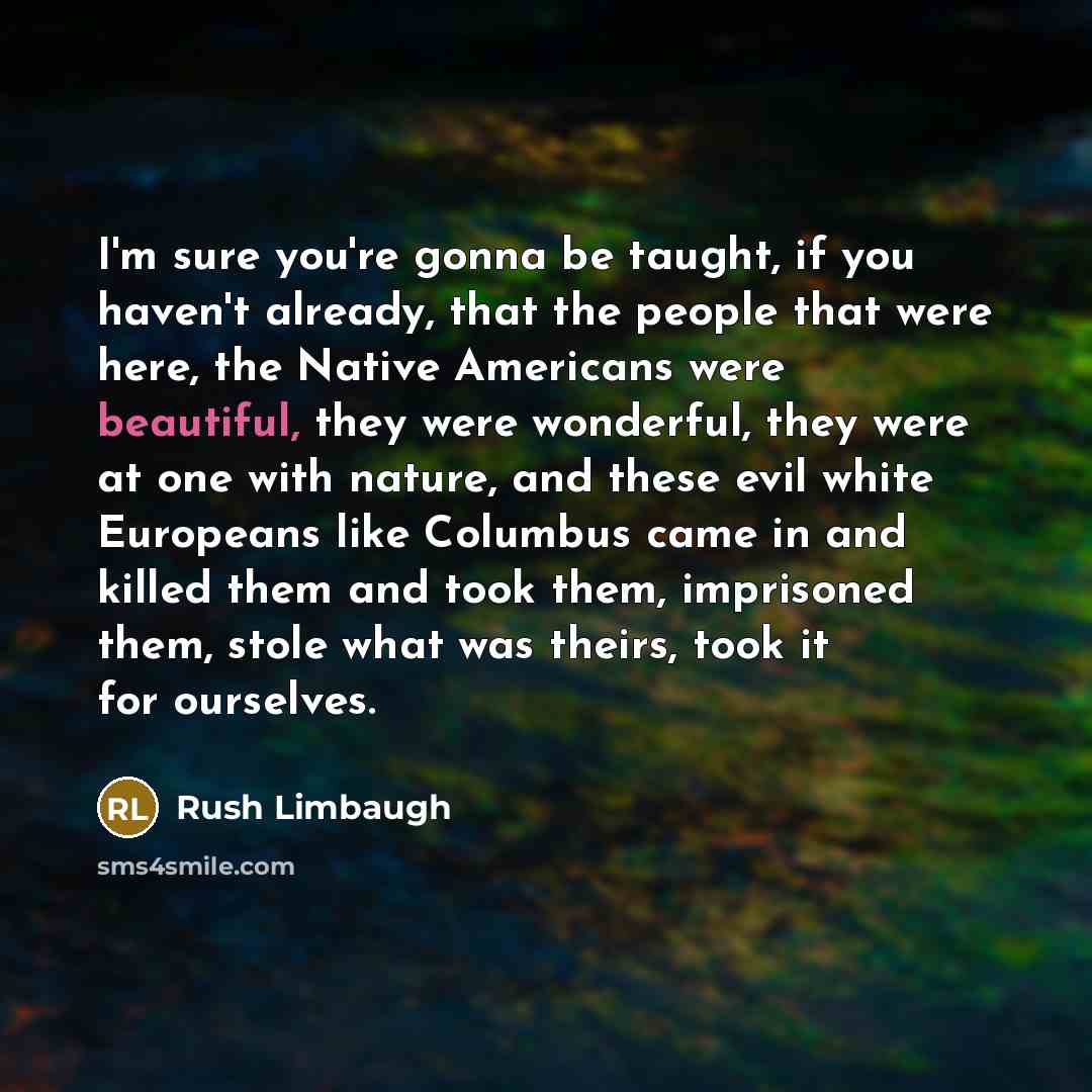 “I'm sure you're gonna be taught, if you haven't already,…” quote by Rush Limbaugh