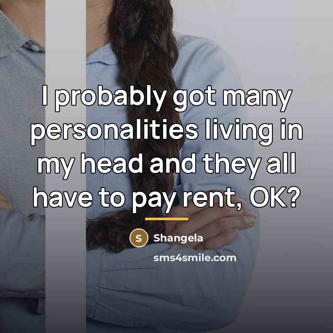 “I probably got many personalities living in my head and…” quote by Shangela