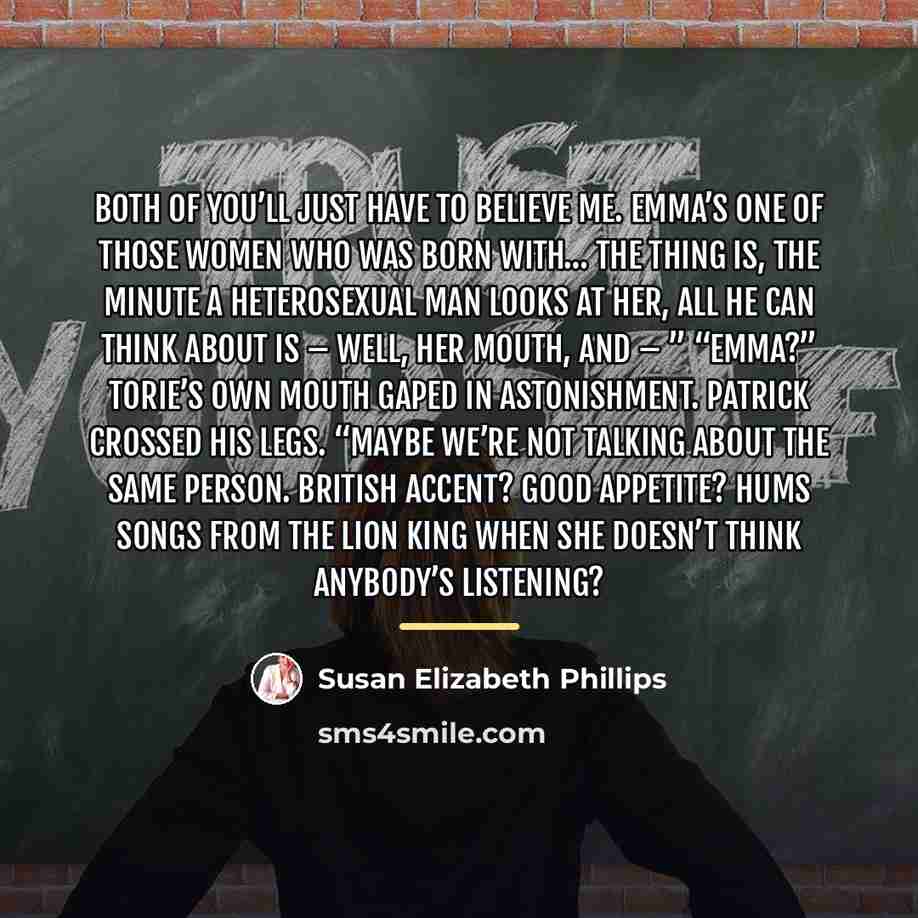 “Both of you’ll just have to believe me. Emma’s one…” quote by Susan Elizabeth Phillips