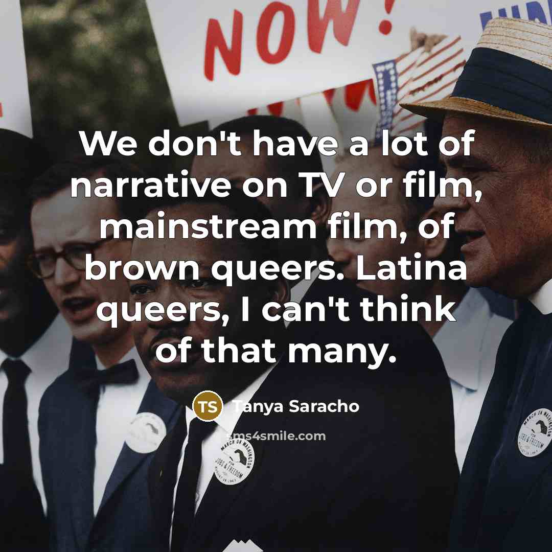 “We don't have a lot of narrative on TV or…” quote by Tanya Saracho