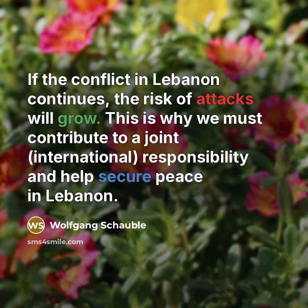 “If the conflict in Lebanon continues, the risk of attacks…” quote by Wolfgang Schauble