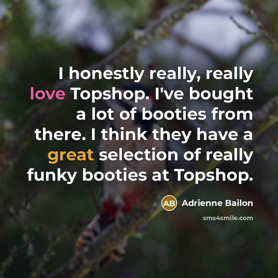 “I honestly really, really love Topshop. I've bought a lot…” quote by Adrienne Bailon