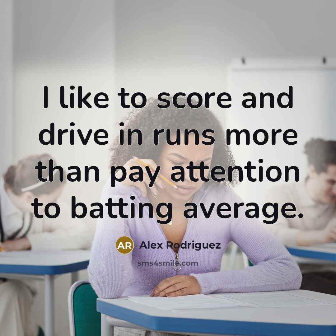 “I like to score and drive in runs more than…” quote by Alex Rodriguez