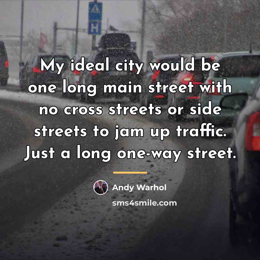 “My ideal city would be one long main street with…” quote by Andy Warhol