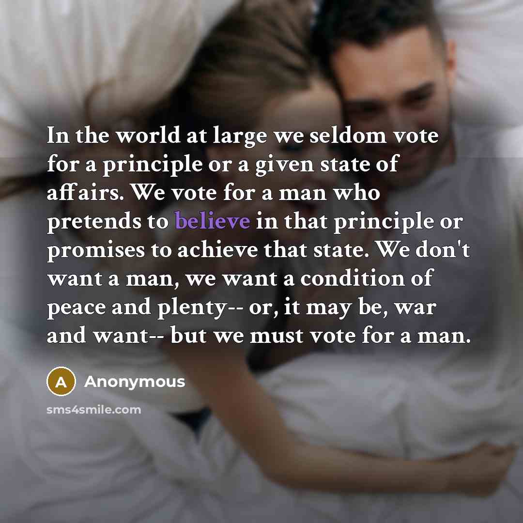 “In the world at large we seldom vote for a…” quote by Anonymous