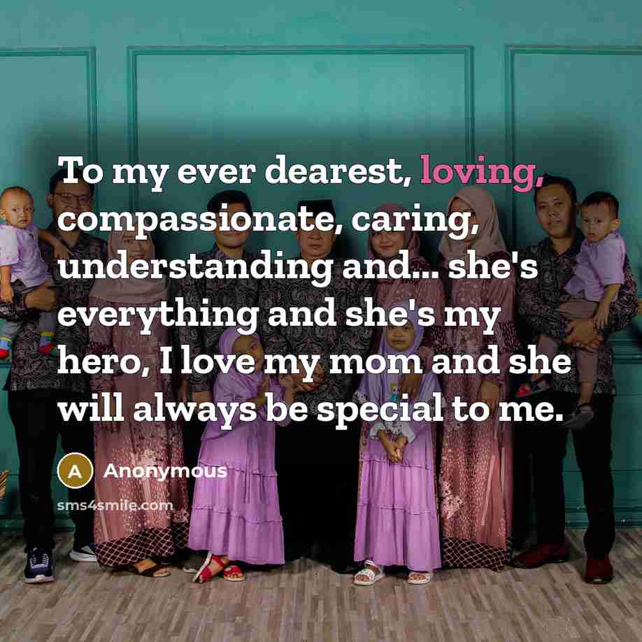 “To my ever dearest, loving, compassionate, caring, understanding and... she's…” quote by Anonymous