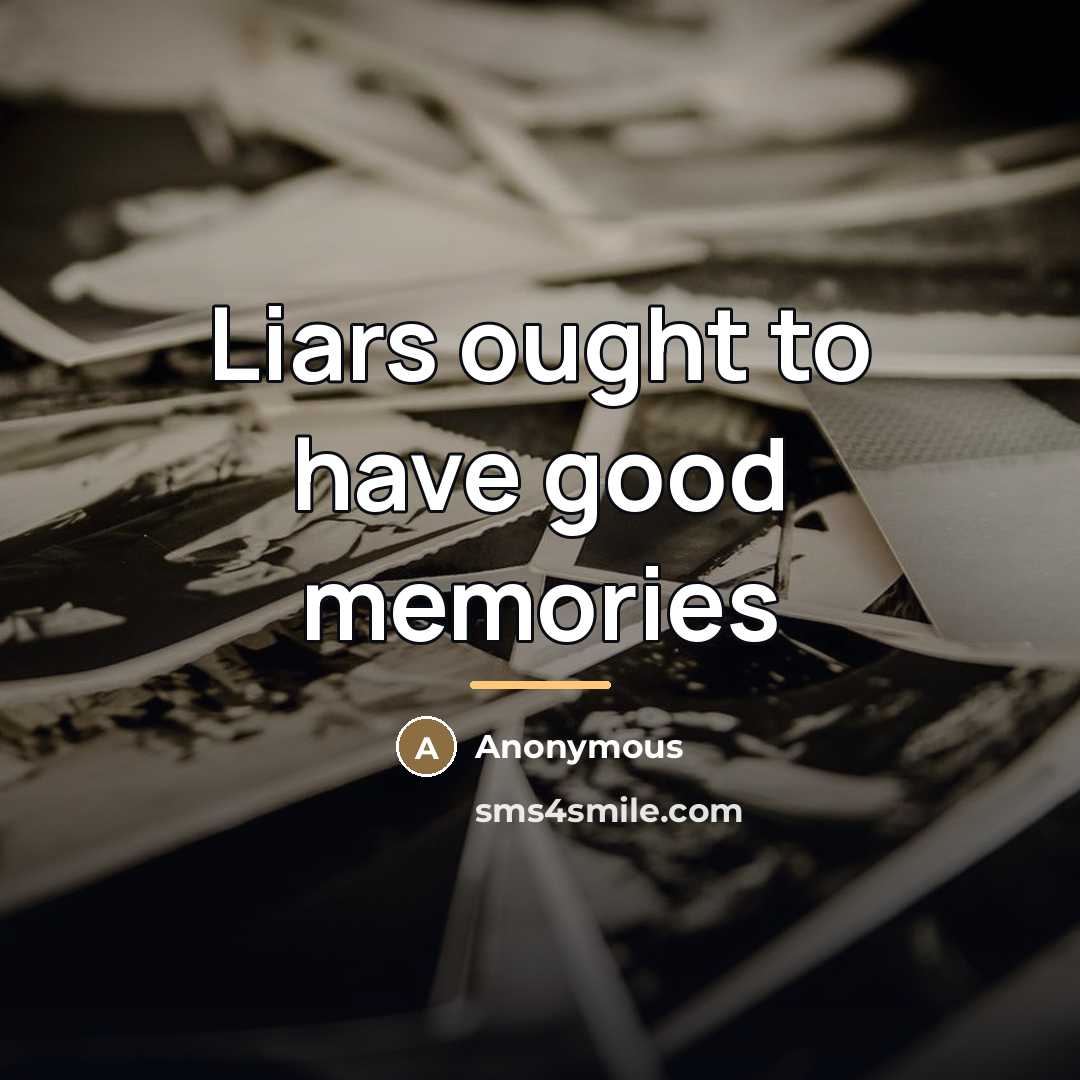 “Liars ought to have good memories…” quote by Algernon Sydney Logan