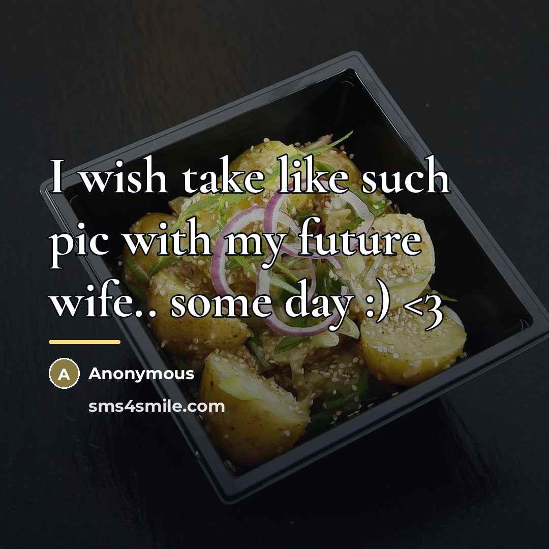 “I wish take like such pic with my future wife..…” quote by Anonymous