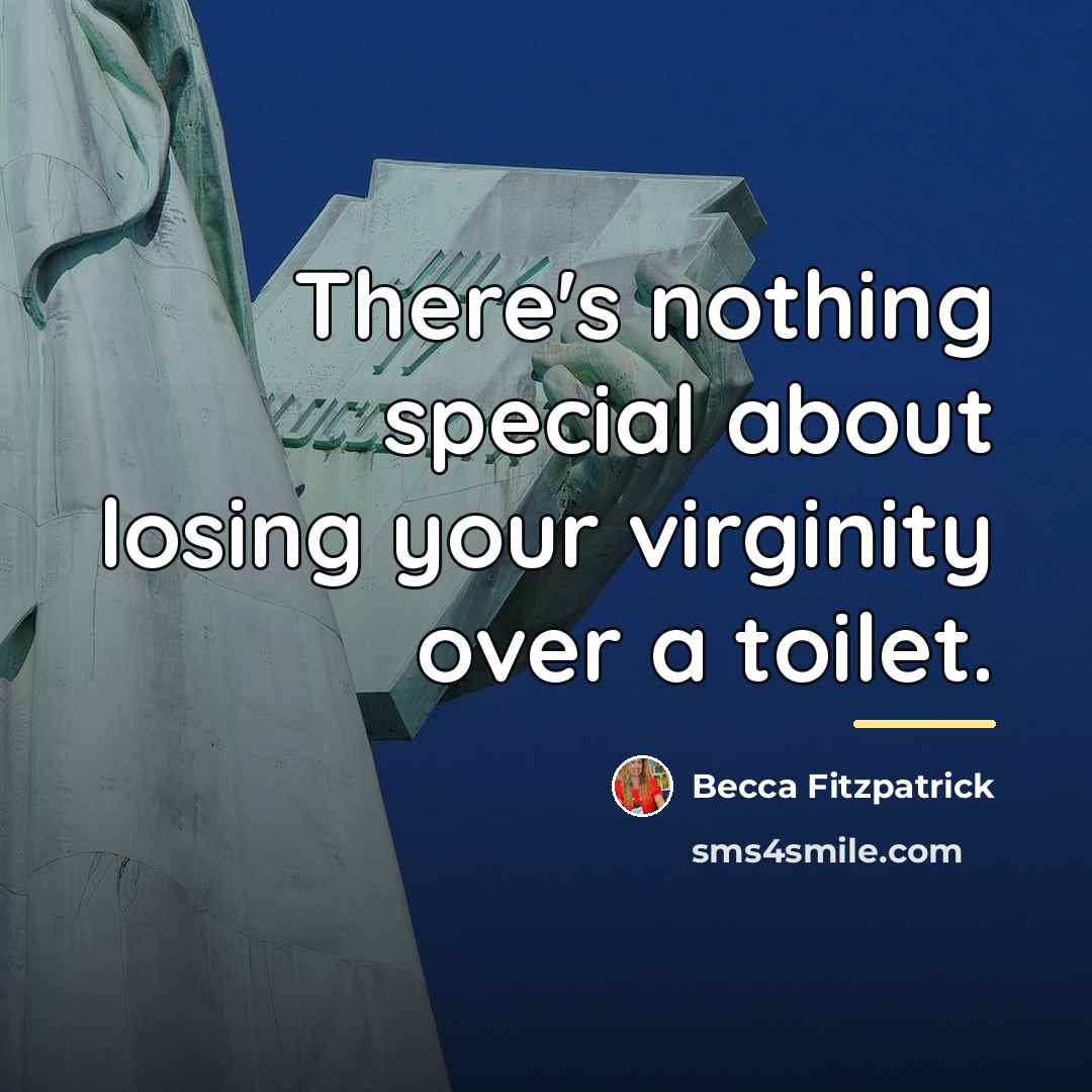 “There's nothing special about losing your virginity over a toilet.…” quote by Becca Fitzpatrick