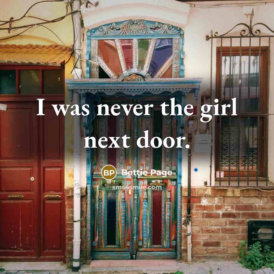 “I was never the girl next door.” quote by Bettie Page