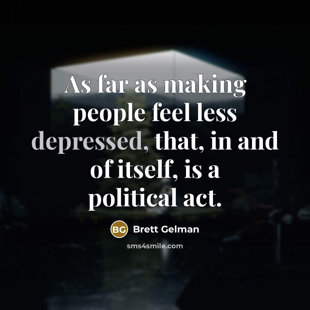 “As far as making people feel less depressed, that, in…” quote by Brett Gelman