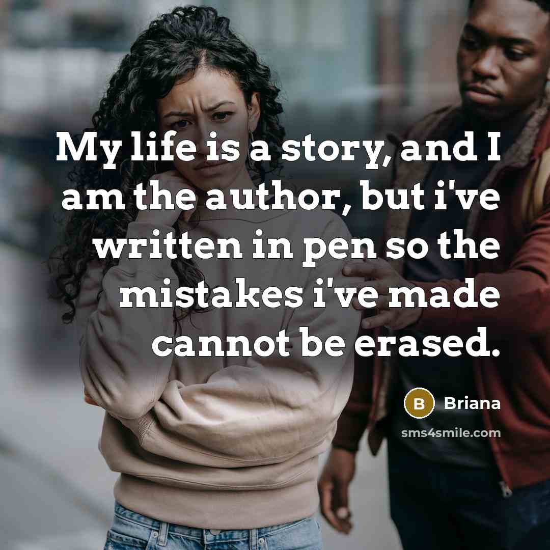 “My life is a story, and I am the author,…” quote by Briana