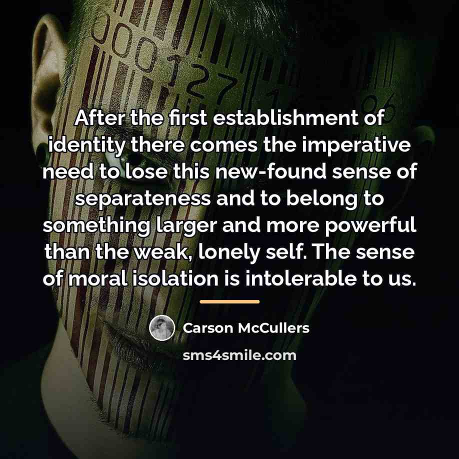 “After the first establishment of identity there comes the imperative…” quote by Carson McCullers