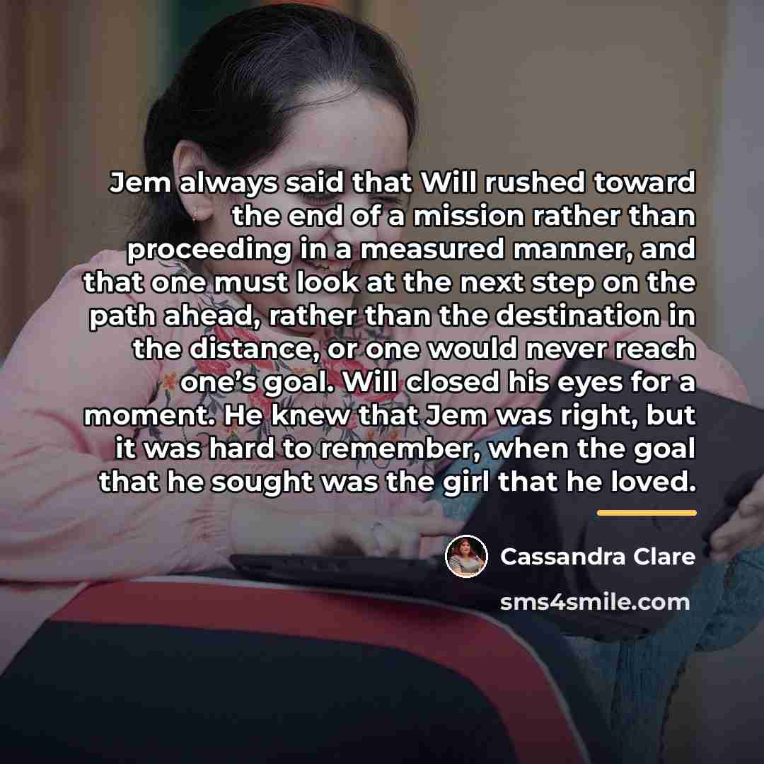 “Jem always said that Will rushed toward the end of…” quote by Cassandra Clare