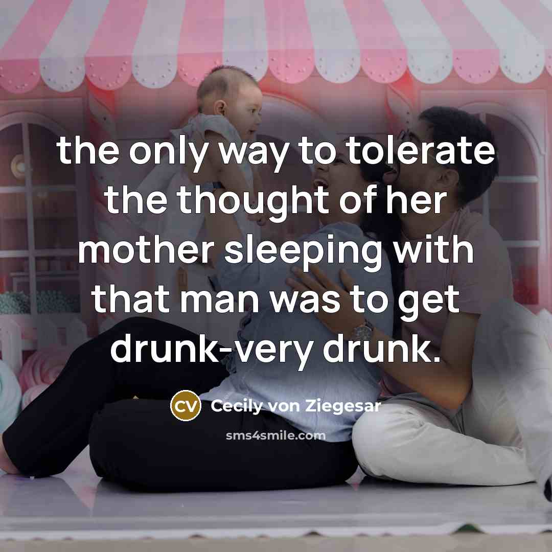 “the only way to tolerate the thought of her mother…” quote by Cecily von Ziegesar